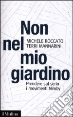 Non nel mio giardino. Prendere sul serio i movimenti Nimby