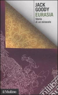 Eurasia. Storia di un miracolo