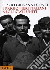 I prigionieri italiani negli Stati Uniti libro
