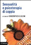 Sessualità e psicoterapia di coppia libro