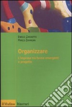 Organizzare. L'impresa tra forme emergenti e progetto