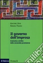 Il governo dell'impresa. Economia e diritto della corporate governance libro