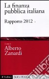 La finanza pubblica italiana. Rapporto 2012 libro