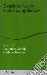 Evasione fiscale e «tax compliance» libro