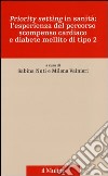 «Priority setting» in sanità: l'esperienza del percorso scompenso cardiaco e diabete mellito di tipo 2 libro