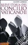 Breve storia del concilio Vaticano II (1959-1965) libro di Alberigo Giuseppe