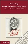 Mutuo soccorso Cesare Pozzo. 140 anni di solidarietà (1877-2012) libro