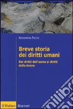 Breve storia dei diritti umani. Dai diritti dell'uomo ai diritti delle donne libro