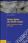 Breve storia dei diritti umani. Dai diritti dell'uomo ai diritti delle donne libro