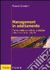 Management in adattamento. Tra razionalità economica e imperfezione dei sistemi libro