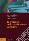 Lo sviluppo della mente umana. Dalle teorie classiche ai nuovi orientamenti libro di Macchi Cassia Viola Valenza Eloisa Simion Francesca