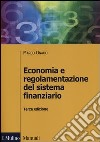 Economia e regolamentazione del sistema finanziario libro