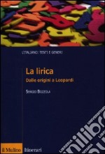 La lirica. Dalle origini a Leopardi libro