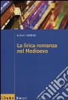 La lirica romanza del medioevo libro di Formisano Luciano