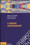 I sistemi motivazionali libro