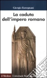 La caduta dell'impero romano libro