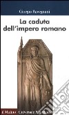 La caduta dell'impero romano libro