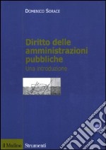 Diritto delle amministrazioni pubbliche. Una introduzione libro