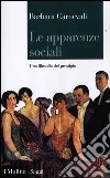 Le apparenze sociali. Una filosofia del prestigio libro