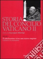 Storia del Concilio Vaticano II. Vol. 1: Il cattolicesimo verso una nuova stagione. L'Annuncio e la preparazione (Gennaio 1959-settembre 1962) libro