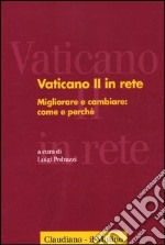 Vaticano II in rete. Vol. 3: Migliorare e cambiare: come e perché libro