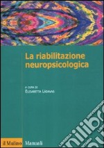 La riabilitazione neuropsicologica libro