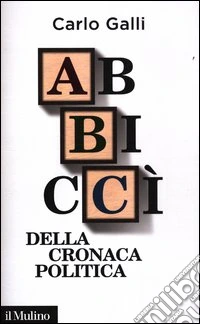 Abbiccì della cronaca politica