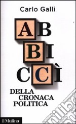 Abbiccì della cronaca politica libro