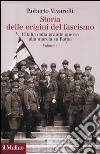 Storia delle origini del fascismo. L'Italia dalla grande guerra alla marcia su Roma. Vol. 1 libro di Vivarelli Roberto