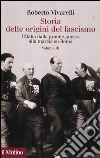 Storia delle origini del fascismo. L'Italia dalla grande guerra alla marcia su Roma. Vol. 3 libro