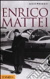 Enrico Mattei libro di Perrone Nico