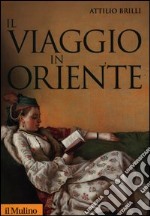 Il viaggio in Oriente libro