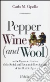 Pepper wine (and wool) as the dynamic factors of the social and economic development of the middle ages libro