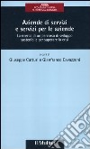 Aziende di servizi e servizi per le aziende. La ricerca di un percorso di sviluppo sostenibile per superare la crisi libro