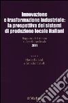 Innovazione e trasformazione industriale: la prospettiva dei sistemi di produzione locale italiani. Rapporto di Artimino sullo sviluppo locale 2011 libro