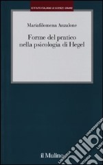 Forme del pratico nella psicologia di Hegel