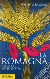 La Romagna. Storia di un'identità