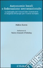 Autonomie locali e federazione sovranazionale. La battaglia del Conseil des Communes et Régions d'Europe per l'unità europea libro