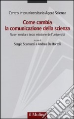 Come cambia la comunicazione della scienza. Nuovi media e terza missione dell'università