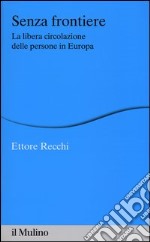 Senza frontiere. La libera circolazione delle persone in Europa