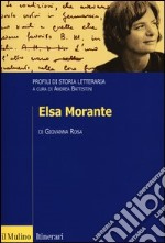 Elsa Morante. Profili di storia letteraria libro