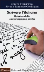 Scrivere l'italiano. Galateo della comunicazione scritta libro