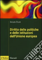 Diritto delle politiche e delle istituzioni dell'Unione europea libro