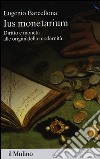 Ius monetarium. Diritto e moneta alle origini della modernità libro di Barcellona Eugenio