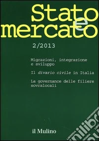 Stato e mercato. Quadrimestrale di analisi dei meccanismi e delle istituzioni sociali, politiche ed economiche (2013). Vol. 2 libro