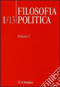 Filosofia politica (2013). Vol. 1: Felicità libro