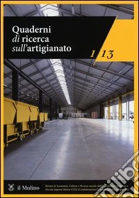 Quaderni di ricerca sull'artigianato (2013). Vol. 1 libro