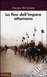 La fine dell'impero ottomano