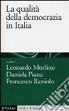 La qualità della democrazia in Italia libro
