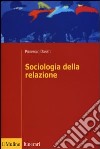 Sociologia della relazione libro